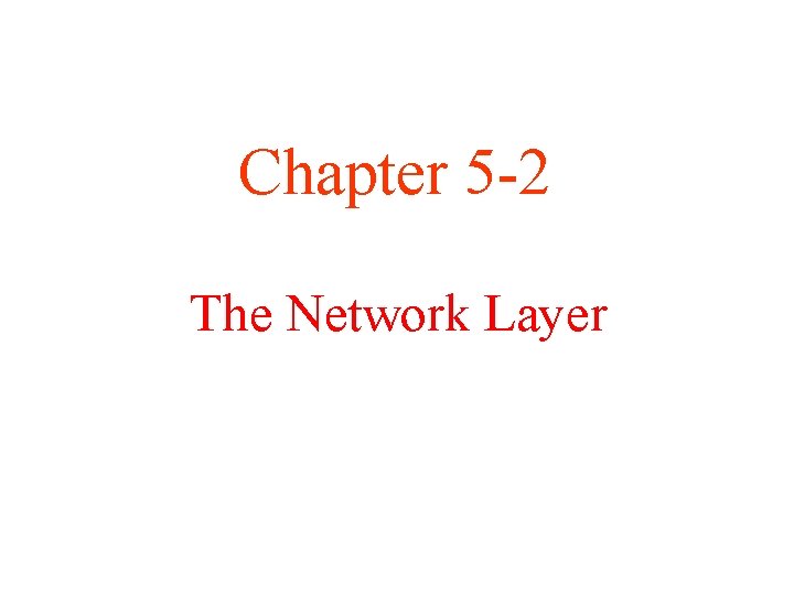 Chapter 5 -2 The Network Layer 