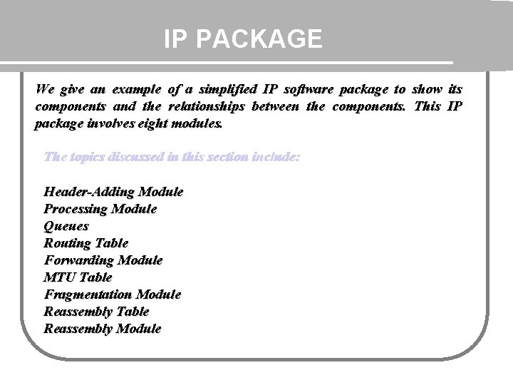 IP PACKAGE We give an example of a simplified IP software package to show