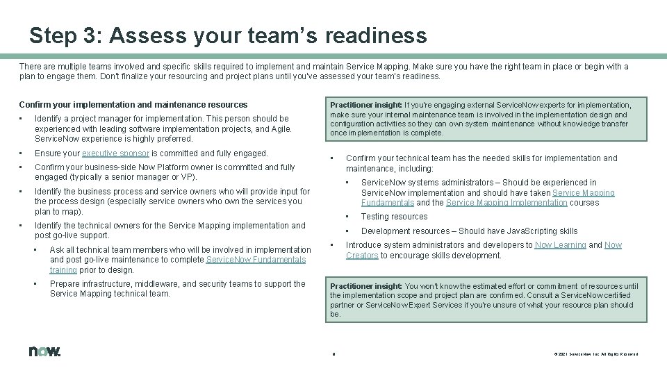 Step 3: Assess your team’s readiness There are multiple teams involved and specific skills