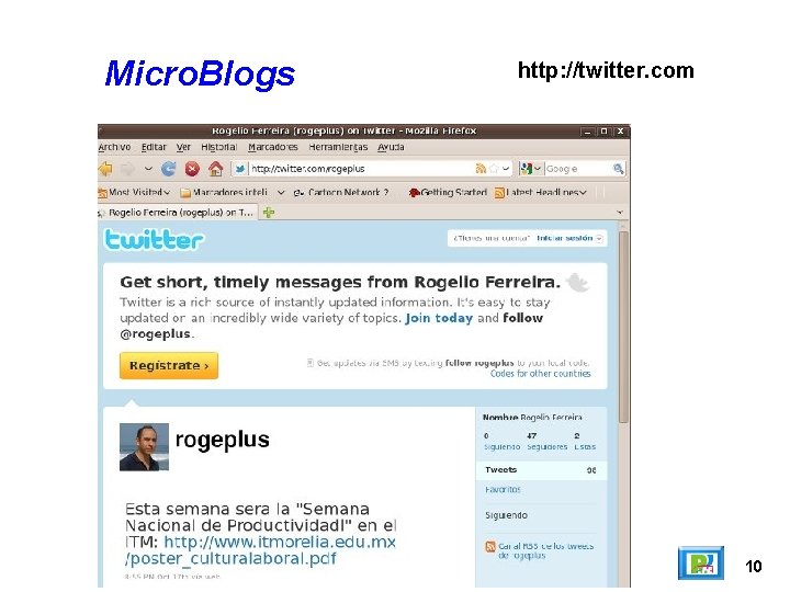 Micro. Blogs http: //twitter. com 10 