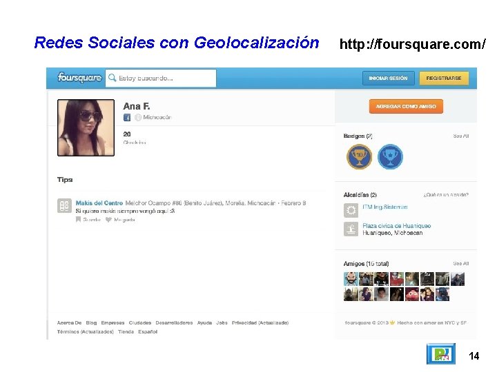 Redes Sociales con Geolocalización http: //foursquare. com/ 14 