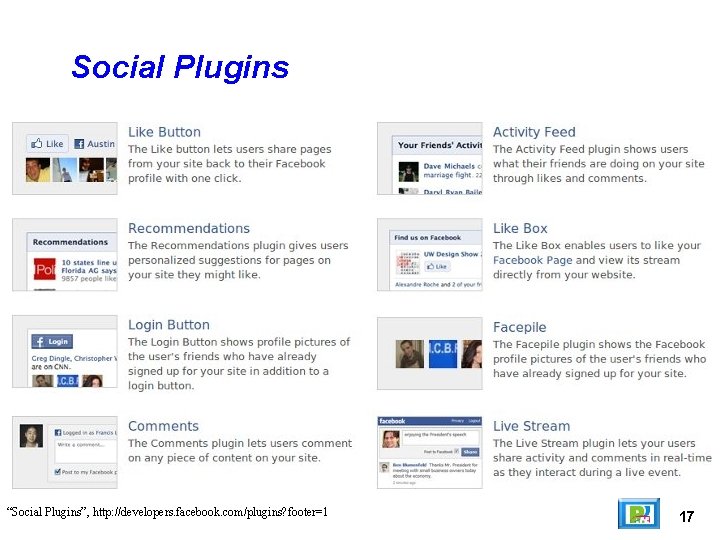 Social Plugins “Social Plugins”, http: //developers. facebook. com/plugins? footer=1 17 