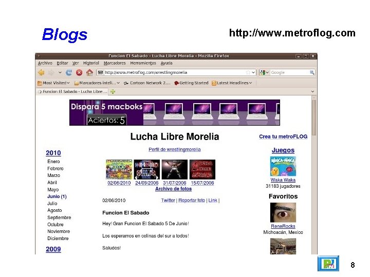 Blogs http: //www. metroflog. com 8 