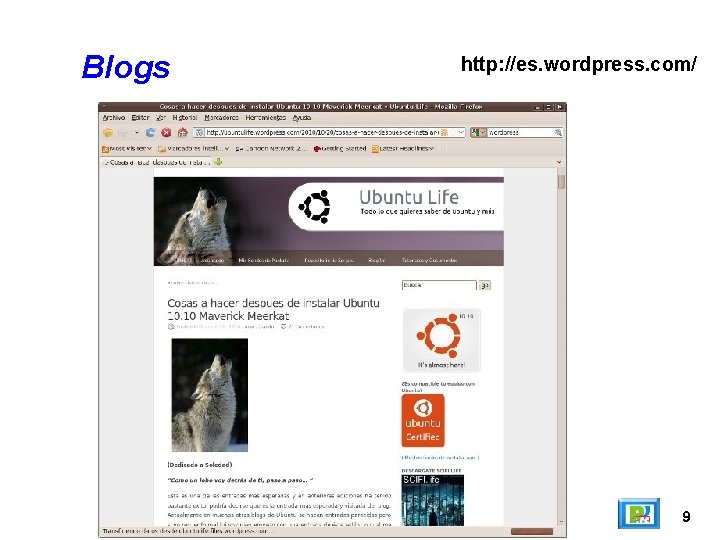 Blogs http: //es. wordpress. com/ 9 
