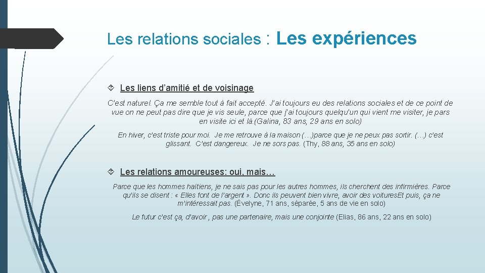 Les relations sociales : Les expériences Les liens d’amitié et de voisinage C’est naturel.