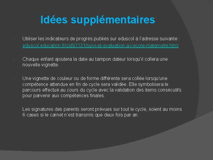 Idées supplémentaires Utiliser les indicateurs de progrès publiés sur eduscol à l’adresse suivante :