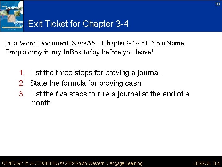 10 Exit Ticket for Chapter 3 -4 In a Word Document, Save. AS: Chapter 10 Exit Ticket for Chapter 3 -4 In a Word Document, Save. AS: Chapter