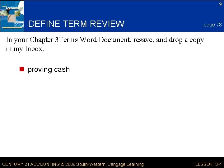 9 DEFINE TERM REVIEW page 78 In your Chapter 3 Terms Word Document, resave, 9 DEFINE TERM REVIEW page 78 In your Chapter 3 Terms Word Document, resave,