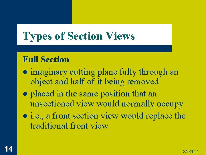 Types of Section Views Full Section l imaginary cutting plane fully through an object