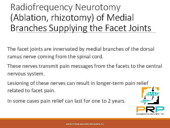 Radiofrequency Neurotomy (Ablation, rhizotomy) of Medial Branches Supplying the Facet Joints The facet joints Radiofrequency Neurotomy (Ablation, rhizotomy) of Medial Branches Supplying the Facet Joints The facet joints
