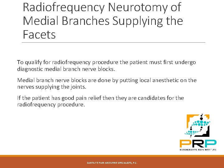 Radiofrequency Neurotomy of Medial Branches Supplying the Facets To qualify for radiofrequency procedure the Radiofrequency Neurotomy of Medial Branches Supplying the Facets To qualify for radiofrequency procedure the