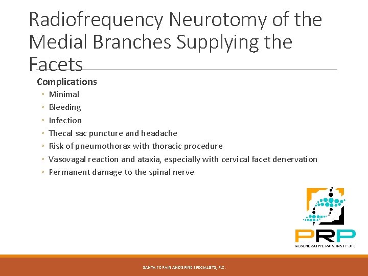 Radiofrequency Neurotomy of the Medial Branches Supplying the Facets Complications ◦ ◦ ◦ ◦