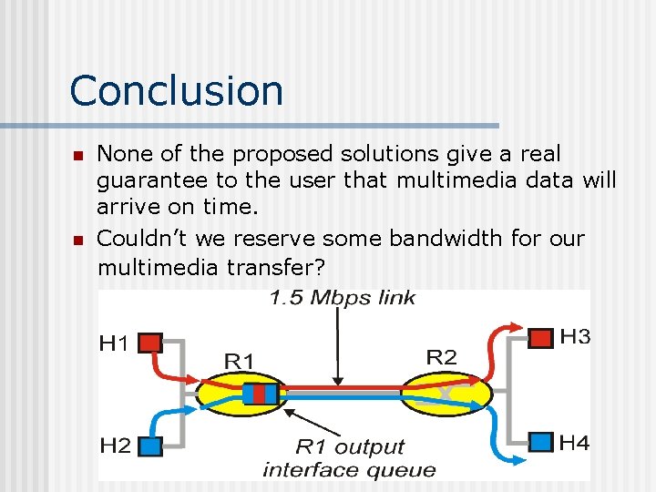 Conclusion n n None of the proposed solutions give a real guarantee to the