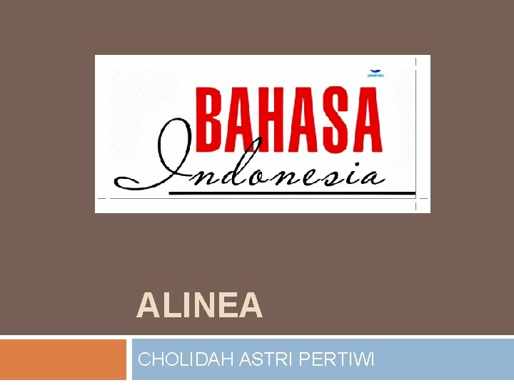 ALINEA CHOLIDAH ASTRI PERTIWI 