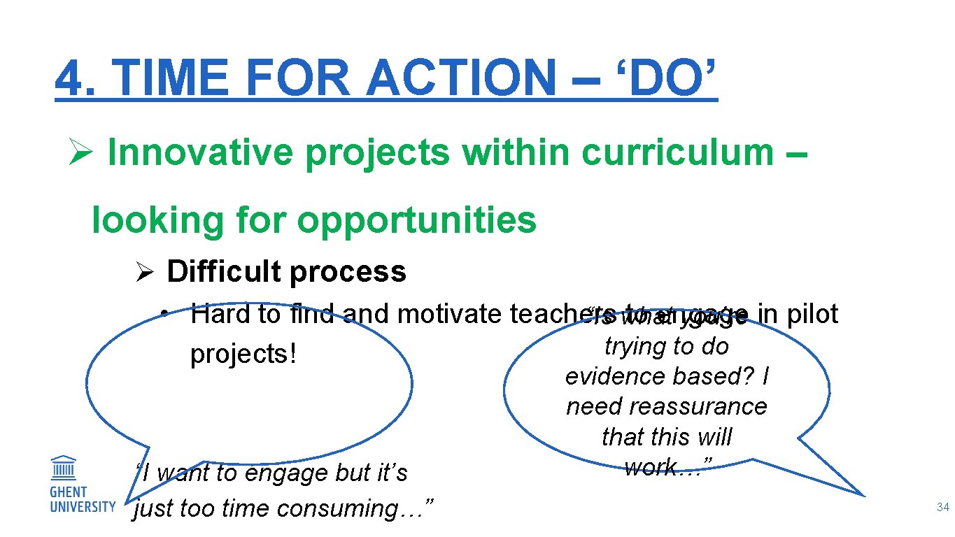 4. TIME FOR ACTION – ‘DO’ Ø Innovative projects within curriculum – looking for