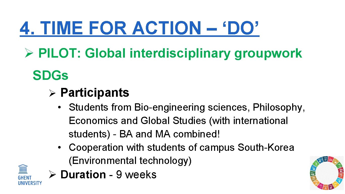 4. TIME FOR ACTION – ‘DO’ Ø PILOT: Global interdisciplinary groupwork SDGs Ø Participants