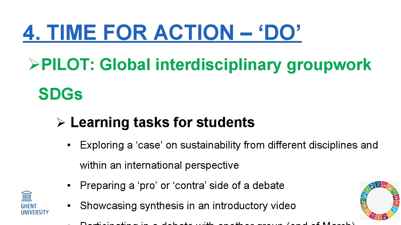 4. TIME FOR ACTION – ‘DO’ ØPILOT: Global interdisciplinary groupwork SDGs Ø Learning tasks