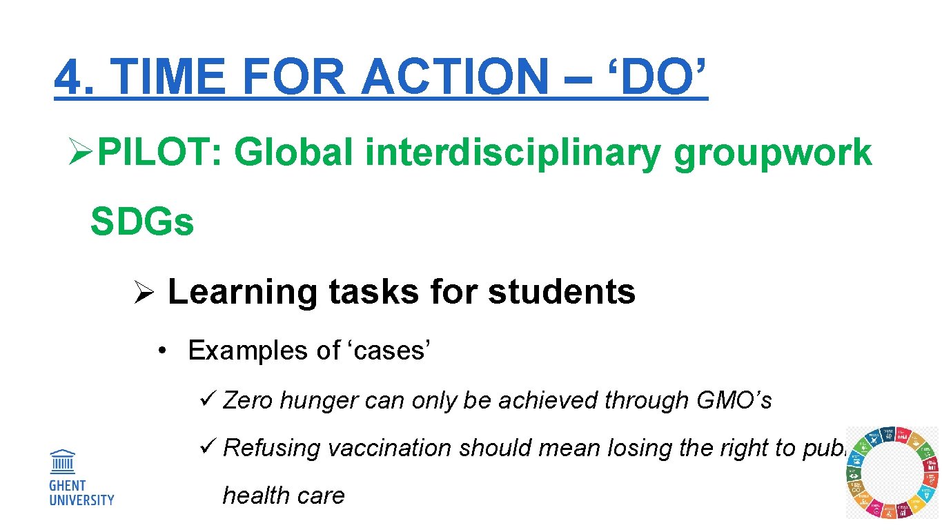 4. TIME FOR ACTION – ‘DO’ ØPILOT: Global interdisciplinary groupwork SDGs Ø Learning tasks