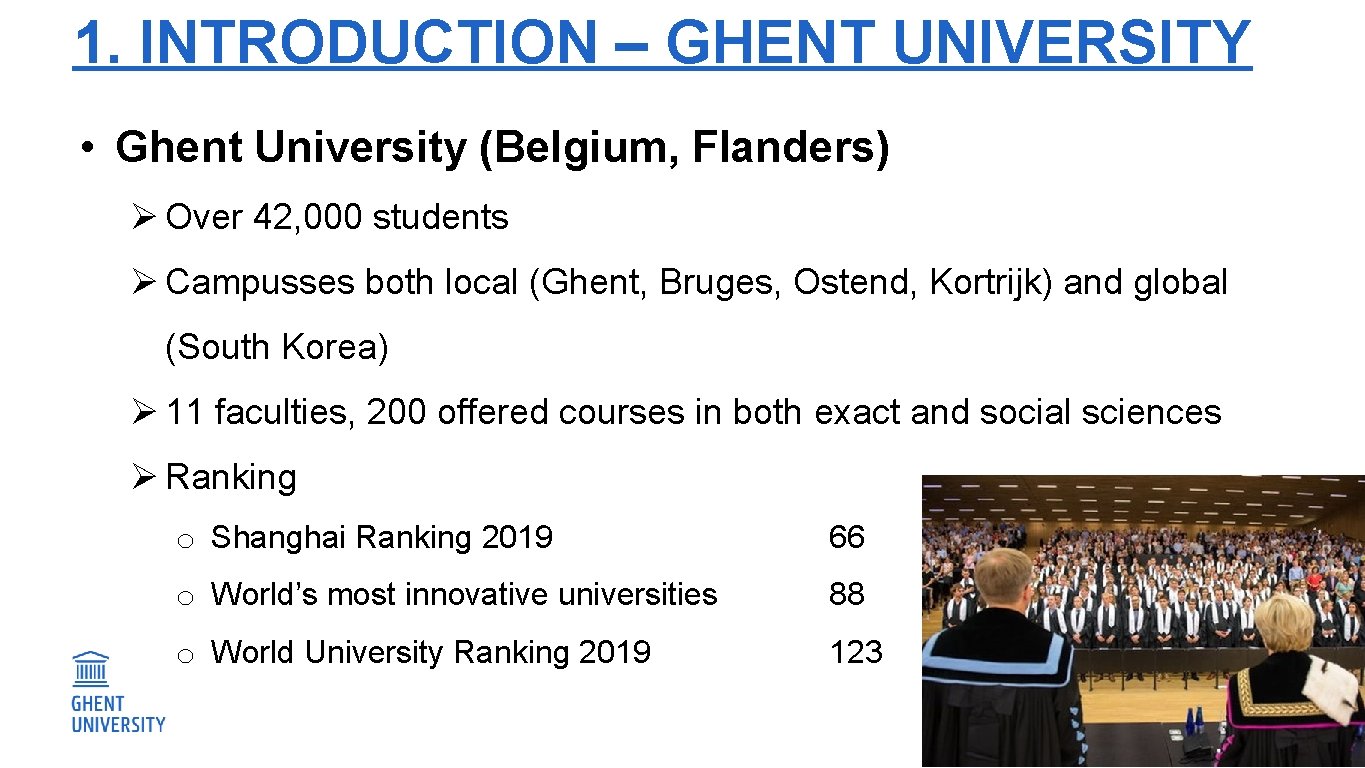 1. INTRODUCTION – GHENT UNIVERSITY • Ghent University (Belgium, Flanders) Ø Over 42, 000