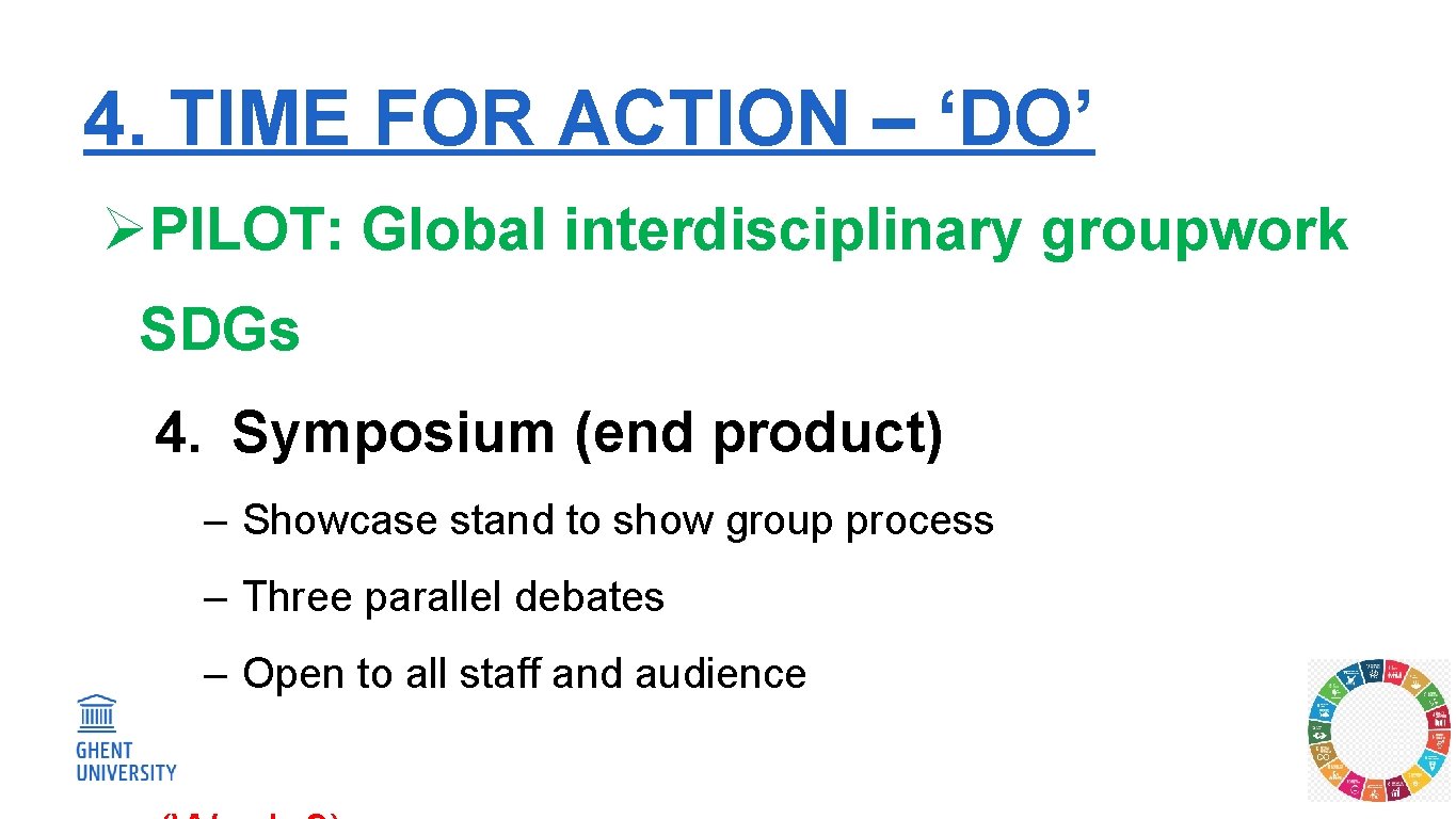 4. TIME FOR ACTION – ‘DO’ ØPILOT: Global interdisciplinary groupwork SDGs 4. Symposium (end