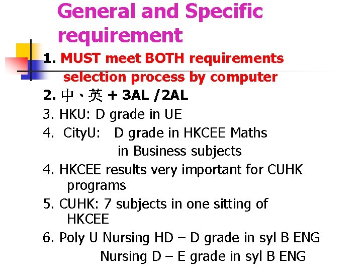 General and Specific requirement 1. MUST meet BOTH requirements selection process by computer 2.