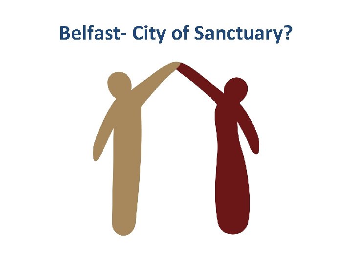 Belfast- City of Sanctuary? 