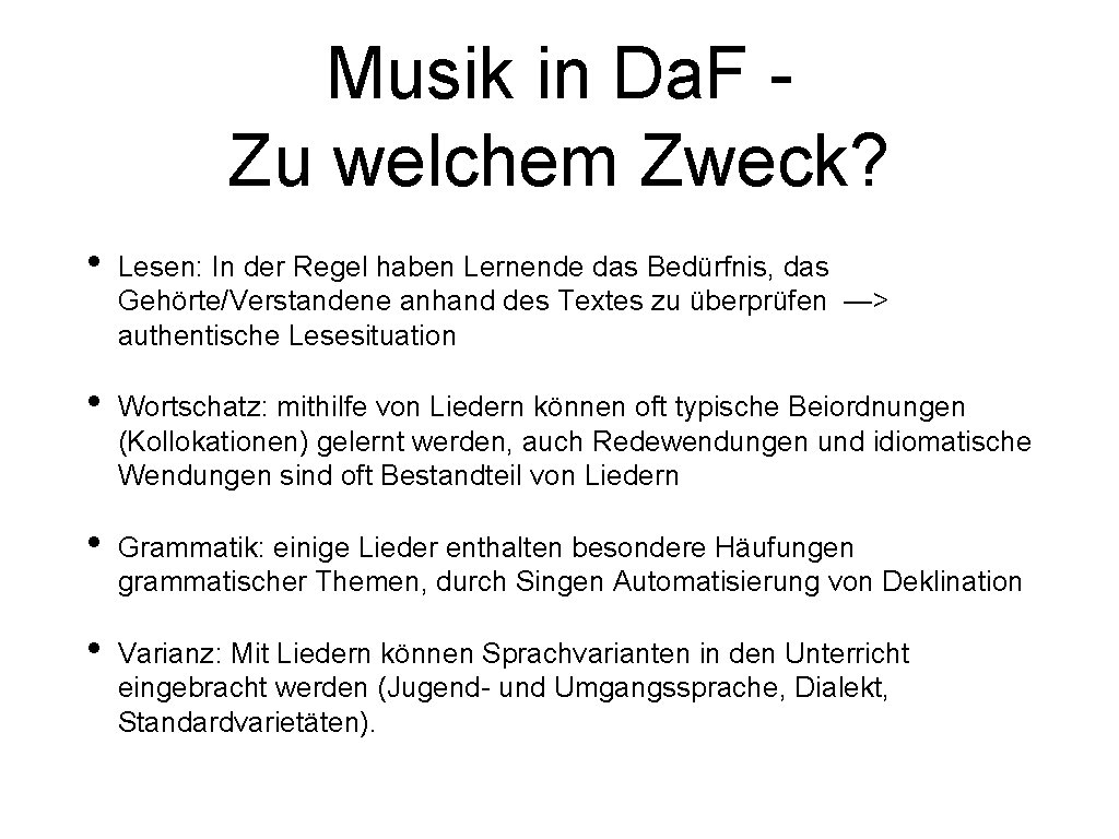 Musik in Da. F Zu welchem Zweck? • Lesen: In der Regel haben Lernende