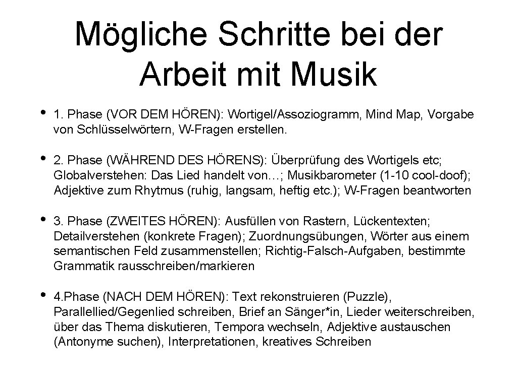 Mögliche Schritte bei der Arbeit mit Musik • 1. Phase (VOR DEM HÖREN): Wortigel/Assoziogramm,
