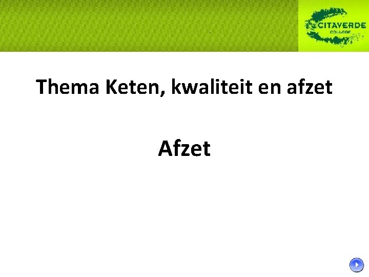 Thema Keten, kwaliteit en afzet Afzet 