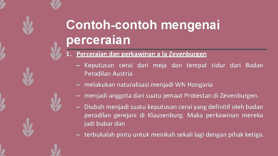 Contoh-contoh mengenai perceraian 1. Perceraian dan perkawinan a la Zevenburgen – Keputusan cerai dari