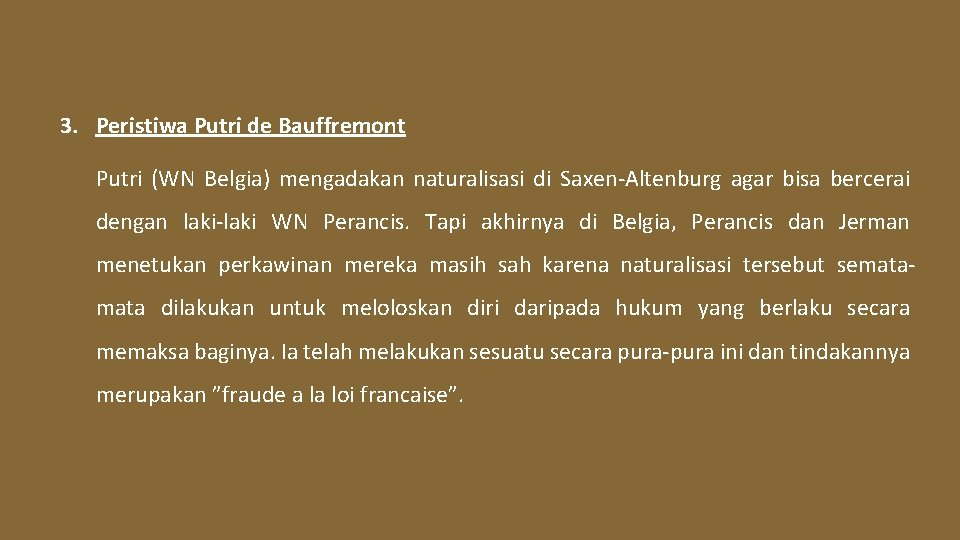 3. Peristiwa Putri de Bauffremont Putri (WN Belgia) mengadakan naturalisasi di Saxen-Altenburg agar bisa