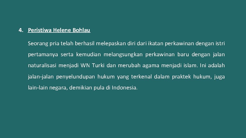 4. Peristiwa Helene Bohlau Seorang pria telah berhasil melepaskan diri dari ikatan perkawinan dengan