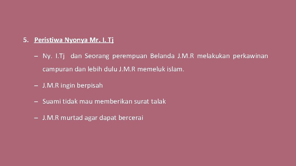 5. Peristiwa Nyonya Mr. I. Tj – Ny. I. Tj dan Seorang perempuan Belanda