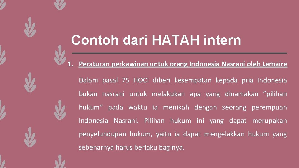Contoh dari HATAH intern 1. Peraturan perkawinan untuk orang Indonesia Nasrani oleh Lemaire Dalam