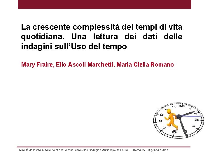 La crescente complessità dei tempi di vita quotidiana. Una lettura dei dati delle indagini