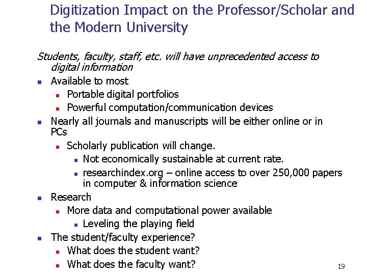 Digitization Impact on the Professor/Scholar and the Modern University Students, faculty, staff, etc. will