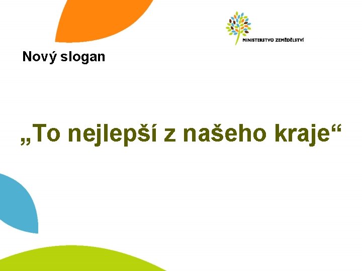 Nový slogan „To nejlepší z našeho kraje“ 