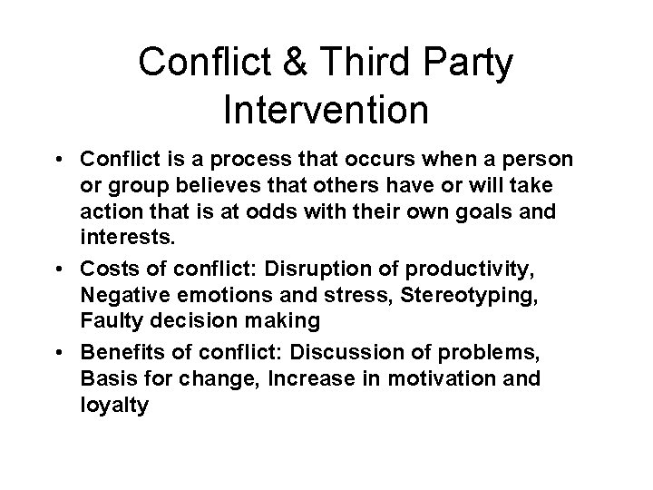 Conflict & Third Party Intervention • Conflict is a process that occurs when a
