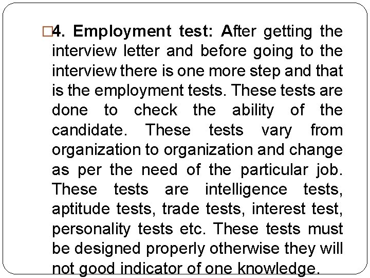 � 4. Employment test: After getting the interview letter and before going to the