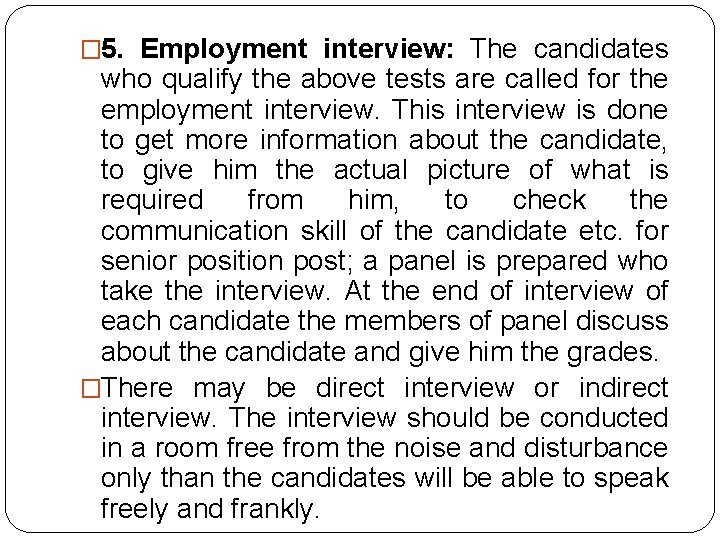 � 5. Employment interview: The candidates who qualify the above tests are called for