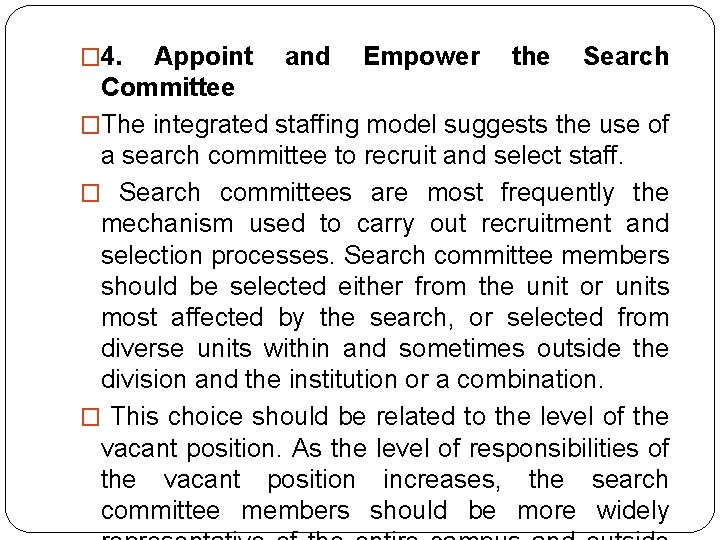 � 4. Appoint and Empower the Search Committee �The integrated staffing model suggests the