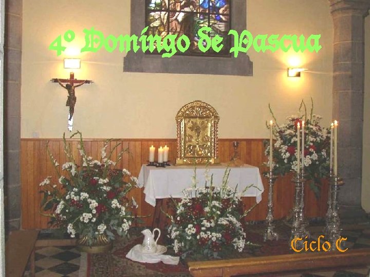 4º Domingo de Pascua Ciclo C 