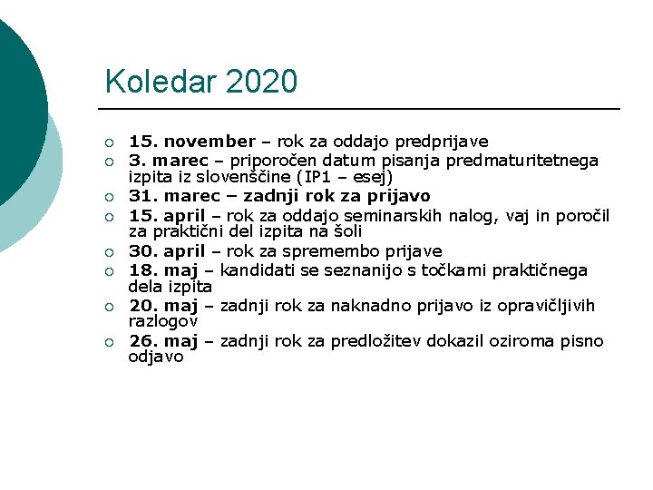 Koledar 2020 ¡ ¡ ¡ ¡ 15. november – rok za oddajo predprijave 3.