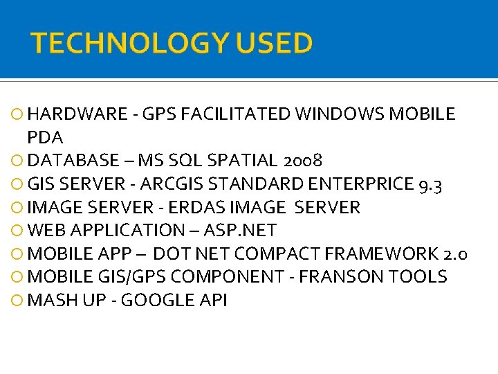  HARDWARE - GPS FACILITATED WINDOWS MOBILE PDA DATABASE – MS SQL SPATIAL 2008