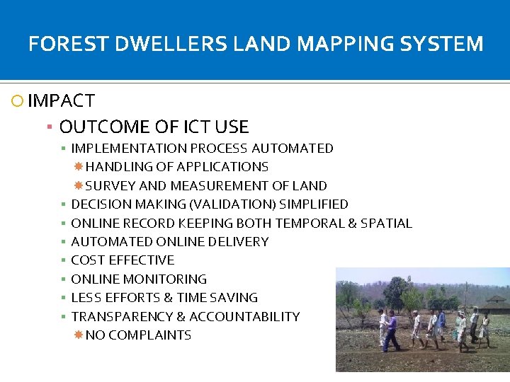 FOREST DWELLERS LAND MAPPING SYSTEM IMPACT ▪ OUTCOME OF ICT USE ▪ IMPLEMENTATION PROCESS