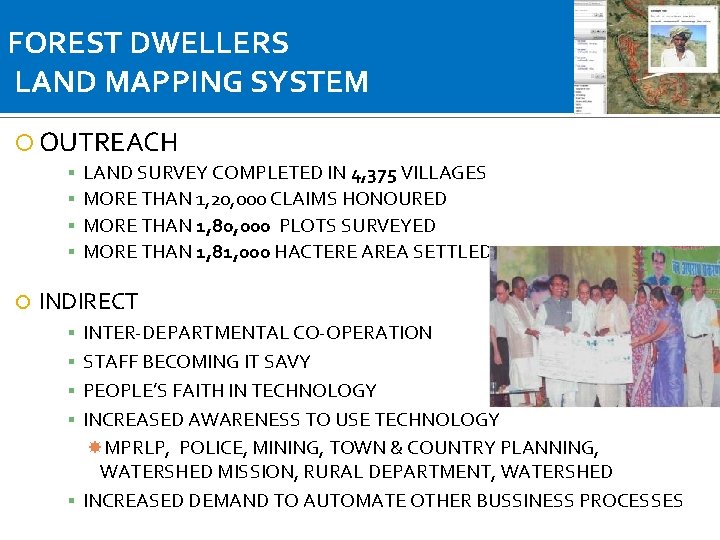 FOREST DWELLERS LAND MAPPING SYSTEM OUTREACH ▪ ▪ LAND SURVEY COMPLETED IN 4, 375