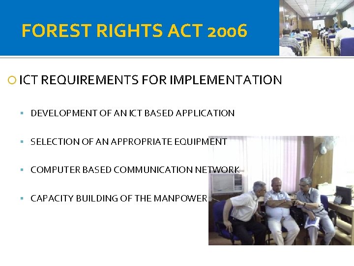 FOREST RIGHTS ACT 2006 ICT REQUIREMENTS FOR IMPLEMENTATION DEVELOPMENT OF AN ICT BASED APPLICATION