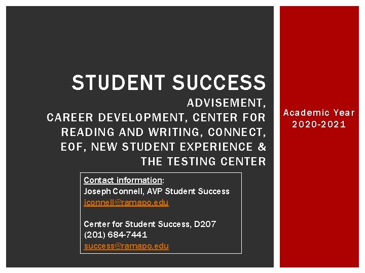 STUDENT SUCCESS ADVISEMENT, CAREER DEVELOPMENT, CENTER FOR READING AND WRITING, CONNECT, EOF, NEW STUDENT