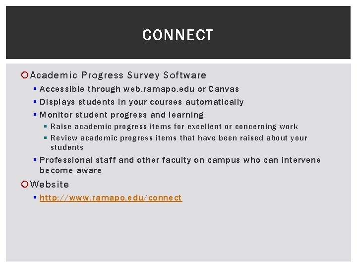 CONNECT Academic Progress Survey Software § Accessible through web. ramapo. edu or Canvas §