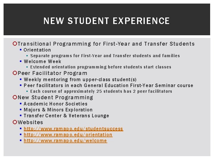 NEW STUDENT EXPERIENCE Transitional Programming for First-Year and Transfer Students § Orientation § Separate